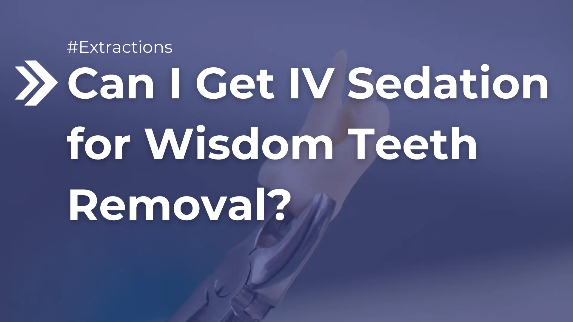 Can I Get IV Sedation for Wisdom Teeth Removal_ Image