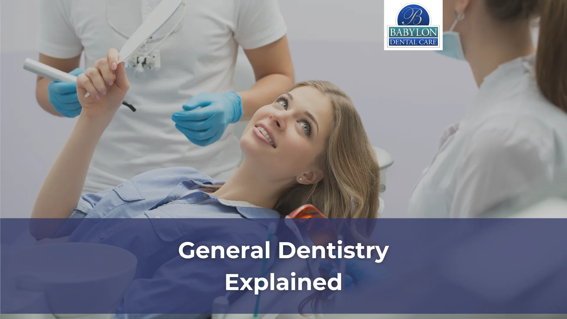 General Dentistry Explained